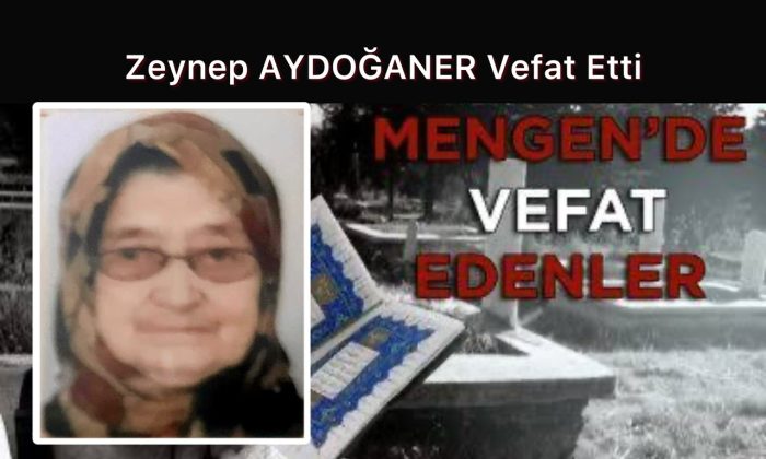 Zeynep AYDOĞANER Vefat Etti