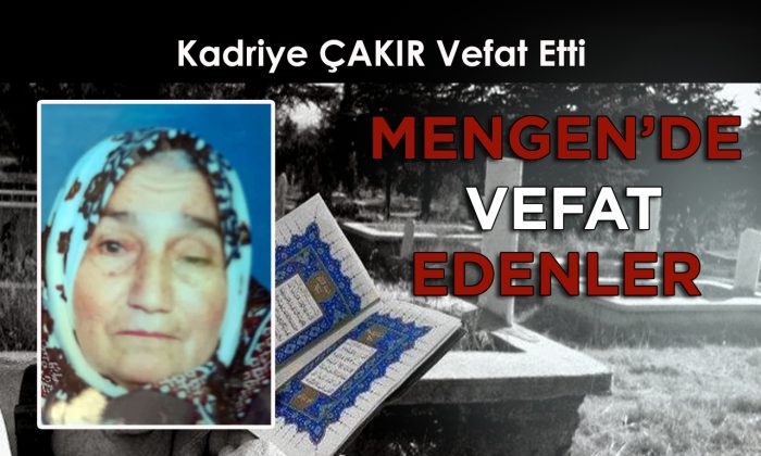 Kadriye ÇAKIR Vefat Etti