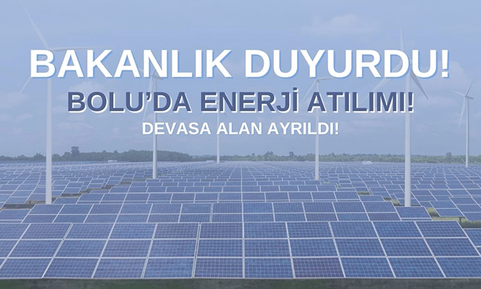 Bolu’da, 808 bin metrekare alan, güneş enerjisi için Aday YEKA olarak belirlendi
