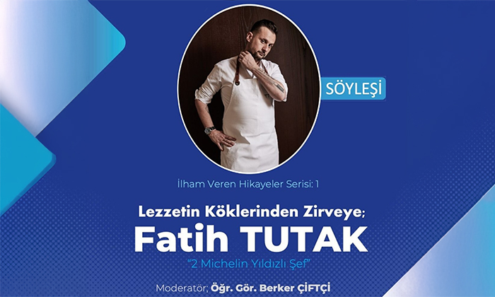 BAİBÜ Mengen Aşçılık ve Gastronomi Bölümü’nün İlham Veren Hikayeler Serisinin ilk konuğu : Fatih Tutak