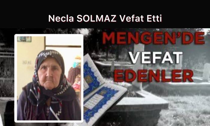 Necla SOLMAZ Vefat Etti