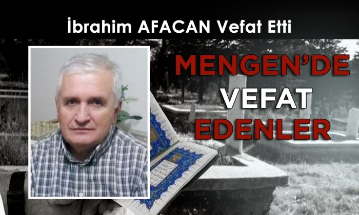 İbrahim AFACAN Vefat Etti