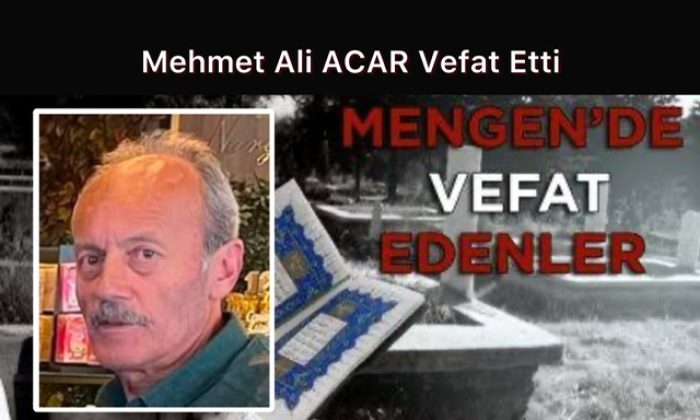 Mehmet Ali Acar Vefat Etti