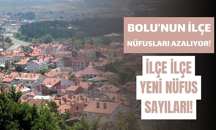 Bolu’daki ilçelerin, 2024 nüfusları belli oldu
