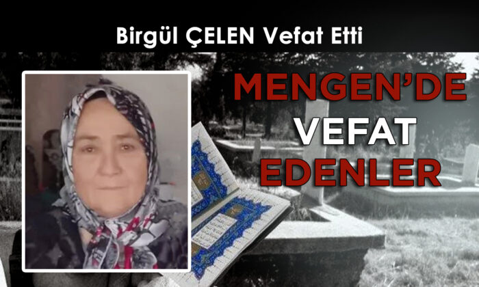 Birgül ÇELEN Vefat Etti