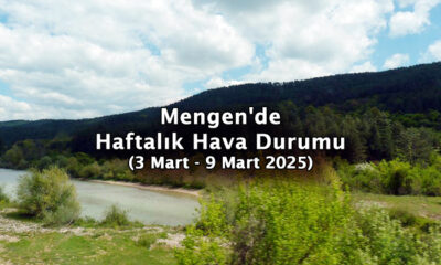 Mengen’de Haftalık Hava Durumu (3 Mart – 9 Mart 2025)