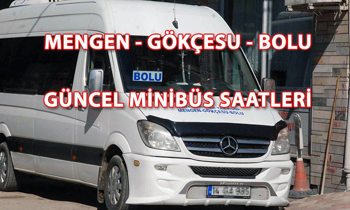 Mengen-Gökçesu-Bolu minibüs seferlerinde güncel saatler