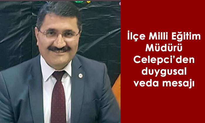 İlçe Milli Eğitim Müdüründen duygusal veda mesajı