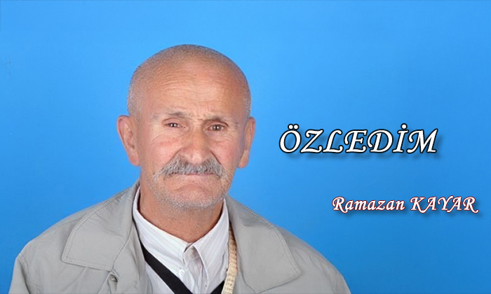 Özledim – Yalnız Şair Ramazan KAYAR