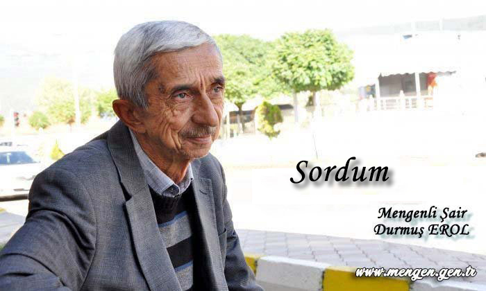 Mengenli Şair Durmuş Erol – Sordum