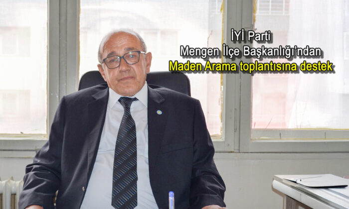 İyi Parti Mengen İlçe Başkanlığı’ndan maden arama toplantısına destek