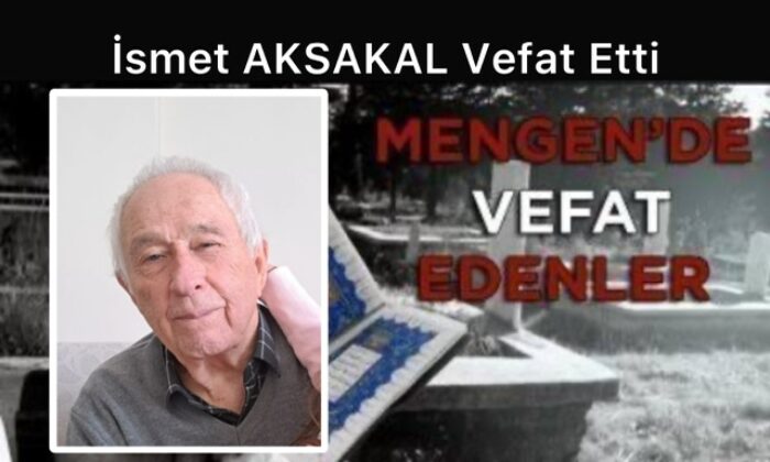 İsmet AKSAKAL Vefat Etti