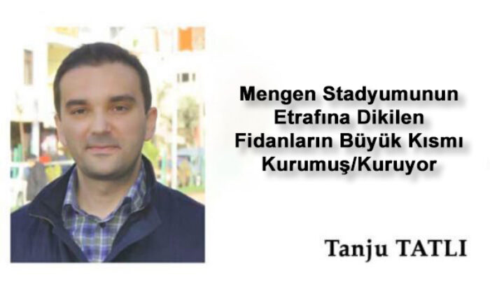 Mengen Stadyumunun Etrafına Dikilen Fidanların Büyük Kısmı Kurumuş/Kuruyor – Tanju TATLI