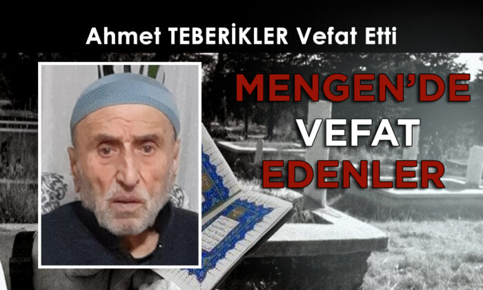 Ahmet TEBERİKLER Vefat Etti