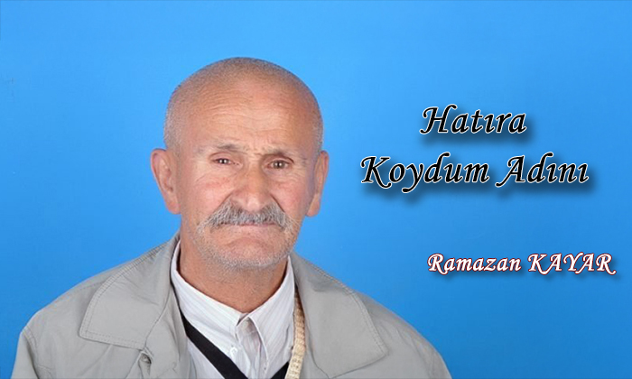 Hatıra Koydum Adını – Yalnız Şair Ramazan KAYAR