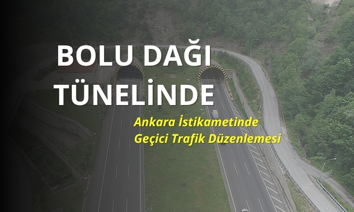 Bolu Dağı Tüneli Ankara İstikametinde Geçici Trafik Düzenlemesi