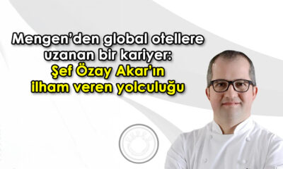 Mengen’den global otellere uzanan bir kariyer: Şef Özay Akar’ın ilham veren yolculuğu