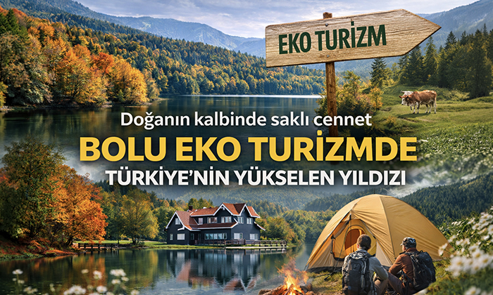 Doğanın kalbinde saklı yeryüzü cenneti: Bolu eko turizmde Türkiye’nin yükselen yıldızı oluyor