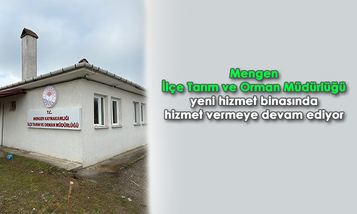 Mengen İlçe Tarım ve Orman Müdürlüğü’nden yeni hizmet binası duyurusu
