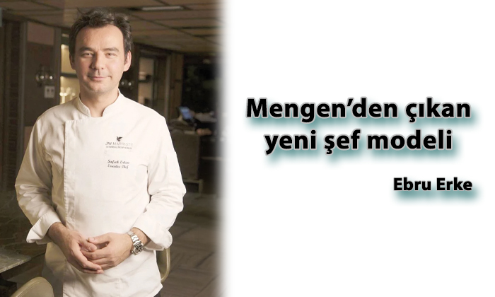 Mengen’den çıkan yeni şef modeli – Ebru Erke