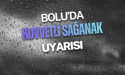 Bolu’da Kuvvetli Sağanak ve Fırtına Uyarısı