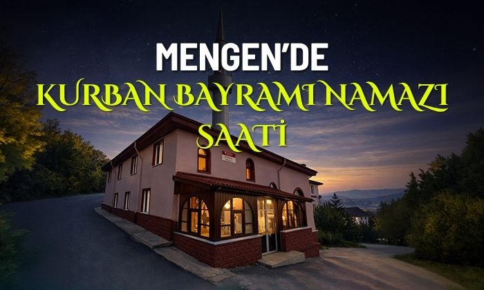 Mengen’de Kurban Bayramı Namaz Saati Açıklandı