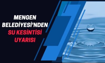 Mengen Belediyesi’nden Su Kesintisi Uyarısı: Beşler Mahallesi’nde 17 Haziran’da Sular Kesilecek
