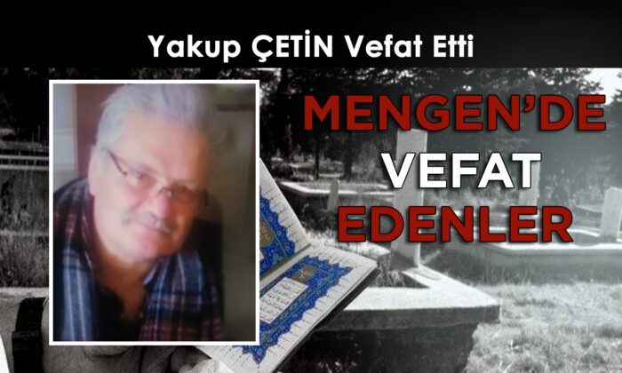 Yakup ÇETİN Vefat Etti