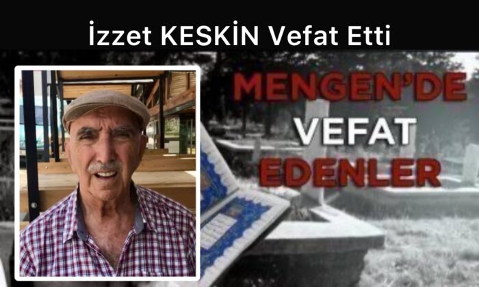 İzzet KESKİN Vefat Etti