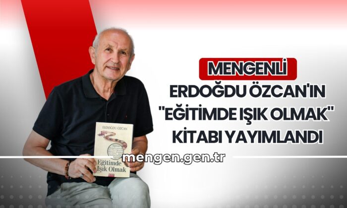 Mengenli Erdoğdu Özcan’ın “Eğitimde Işık Olmak” Kitabı Yayımlandı (Video Haber)