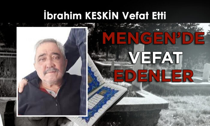 İbrahim KESKİN Vefat Etti