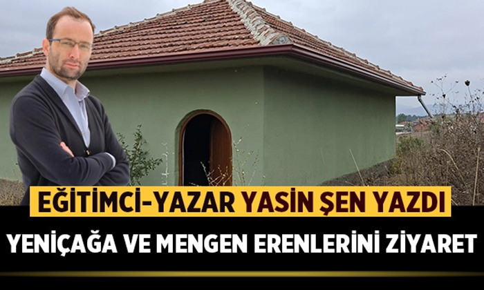 Yeniçağa ve Mengen Erenlerini Ziyaret