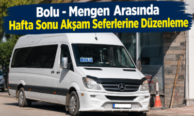 Bolu – Mengen Arasında Hafta Sonu Akşam Seferlerine Düzenleme Geldi