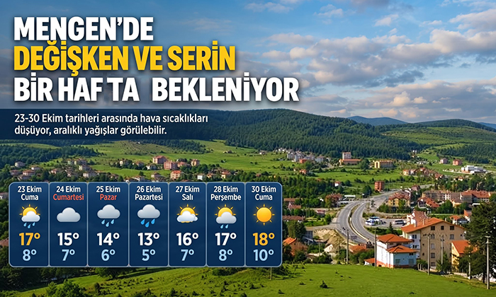 Mengen’de Haftalık Hava Durumu (23 Ekim- 30 Ekim)